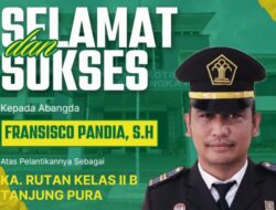 DPP AWAI dan JWI Aceh Timur Ucapkan Selamat atas Pelantikan Fransisco Pandia, S.H sebagai Kepala Rutan Kelas II B Tanjung Pura