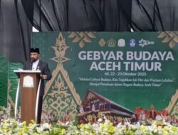 Bupati Aceh Timur Resmi Buka Gebyar Budaya 2025: Angkat Nilai Tradisi dan Sejarah Peradaban Islam di Aceh Timur
