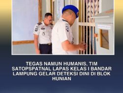 Tegas Namun Humanis, Tim Satopspatnal Lapas Kelas I Bandar Lampung Gelar Deteksi Dini di Blok Hunian