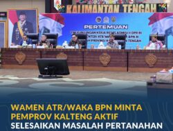 Dorong Percepatan Reforma Agraria, Wamen ATR/BPN Minta Pemprov Kalteng Aktifkan GTRA