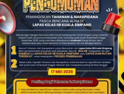 256 Napi LP Aceh Tamiang Diminta Segera Balik ke Penjara Aceh Tamiang