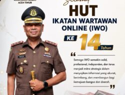 Kepala kejaksaan NegeriAceh Timur IBSAINI,S.H.,M.H. Selamat Hari Jadi Organisasi Ikatan wartawan online IWO Aceh Timur Ke 14 Tahun