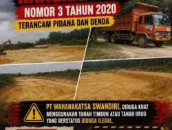 PT Wahanakatsa Swandiri Diduga Keras Kangkangi UU Nomor 3 Tahun 2020, Terancam Pidana Dan Denda