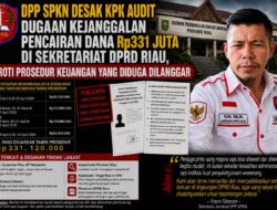 DPP SPKN Desak KPK Audit Dugaan Kejanggalan Pencairan Dana Rp331 Juta di Sekretariat DPRD Riau, Soroti Prosedur Keuangan yang Diduga Dilanggar