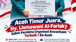 Inovatif dan Aktif, Ny. Lismawani Al-Farlaky Bawa Aceh Timur Raih Prestasi di HKG PKK ke-54