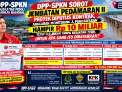 DPP-SPKN: Proyek Jembatan PEDAMARAN II diputus kontrak Anggaran Monotoring dan Pengawasan Tahun 2023 – 2026 Rp.10 Miliar tetap dialihkan Tampa kegiatan Fisik.Untuk apa Uang itu Dibayar?
