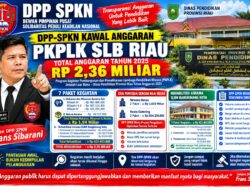 DPP‑SPKN Kawal Anggaran PKPLK SLB RIAU: RP2,36 MILIAR Tahun 2026