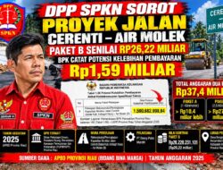 DPP SPKN Sorot Proyek Jalan Cerenti–Air Molek Paket B RP26,22 Miliar, BPK Catat Potensi Kelebihan Pembayaran RP1,59 Miliar